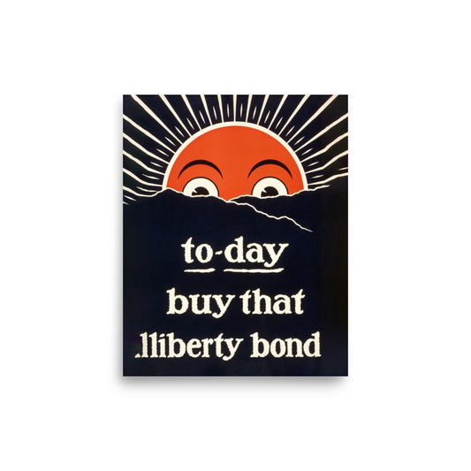Vintage propaganda poster (1917) titled ‘To-day, Buy That Liberty Bond,’ featuring a sun-face peeking over the horizon with bold cartoon styling.